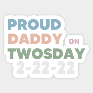 PROUD DADDY on Twosday Sticker